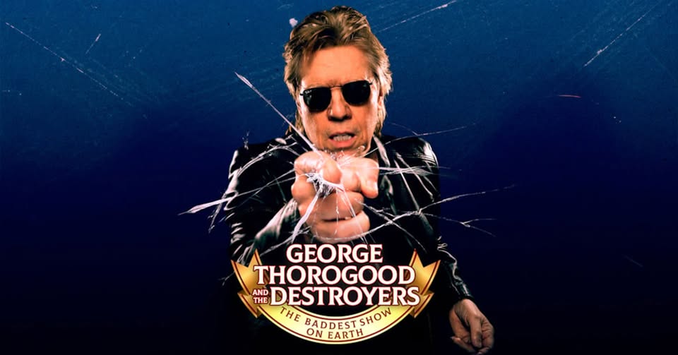 George Thorogood & The Destroyers