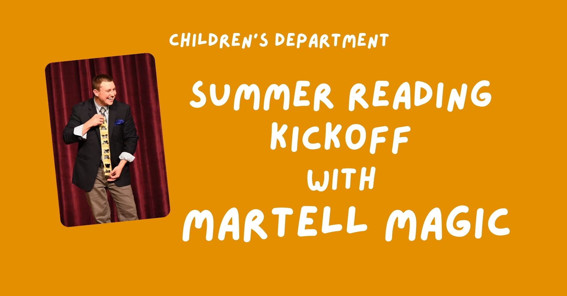 Children’s Summer Reading KickOff with Martell Magic