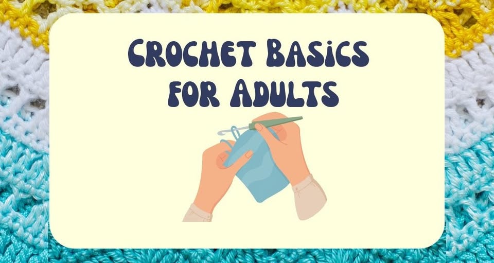 Crochet Basics for Adults