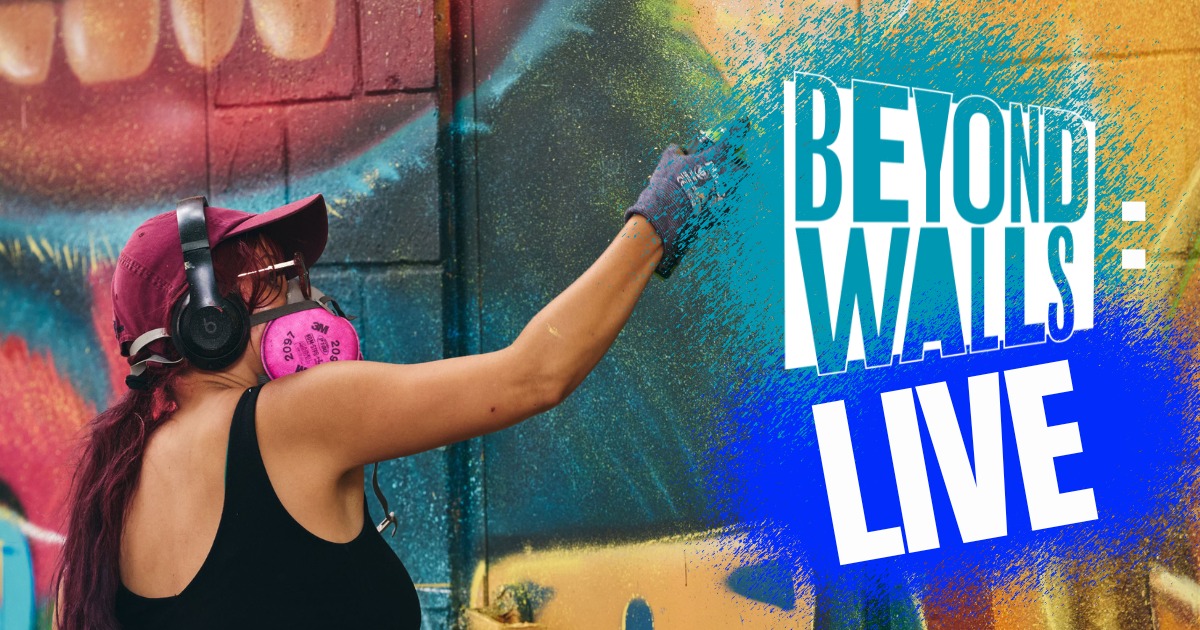 Beyond Walls: LIVE