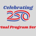 Celebrating 250 Virtual Program Series