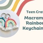Teen Craft: Macrame Rainbow Keychains