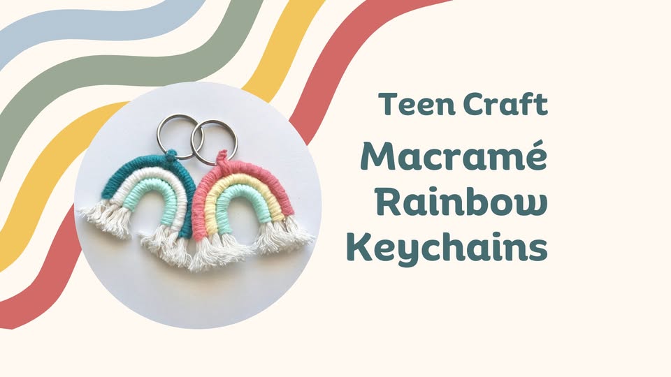 Teen Craft: Macrame Rainbow Keychains