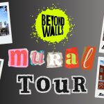 Beyond Walls Mural Tour